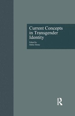 Current Concepts in Transgender Identity 1