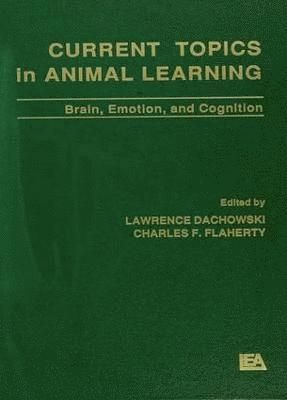 Lawrence Dachowski, Charles F. Flaherty - Current Topics in Animal Learning, Häftad