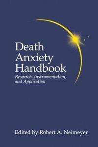 bokomslag Death Anxiety Handbook: Research, Instrumentation, And Application