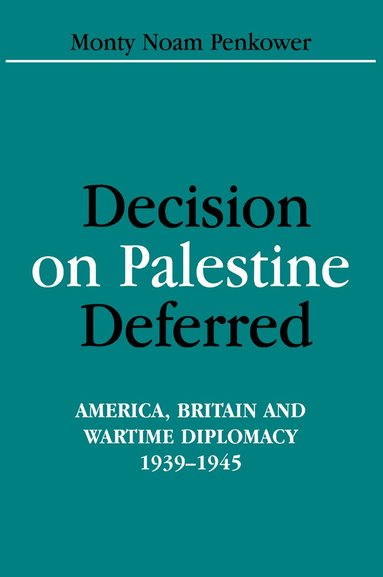 Monty Noam Penkower - Decision on Palestine Deferred, Häftad