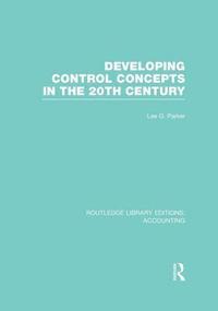 bokomslag Developing Control Concepts in the Twentieth Century (RLE Accounting)