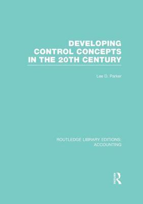 Developing Control Concepts in the Twentieth Century (RLE Accounting) 1