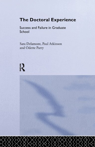 Sara Delamont, Paul Atkinson, Odette Parry - Doctoral Experience, Häftad
