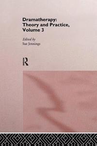 bokomslag Dramatherapy: Theory and Practice, Volume 3