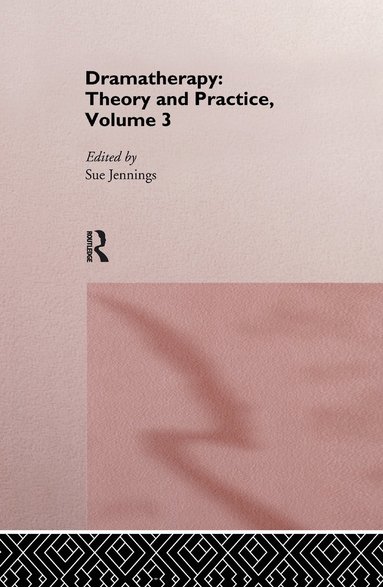 bokomslag Dramatherapy: Theory and Practice, Volume 3