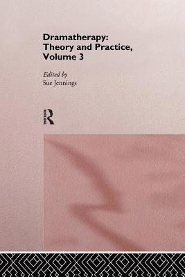 Sue Jennings - Dramatherapy: Theory and Practice, Volume 3, Häftad