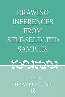 Drawing Inferences From Self-selected Samples 1