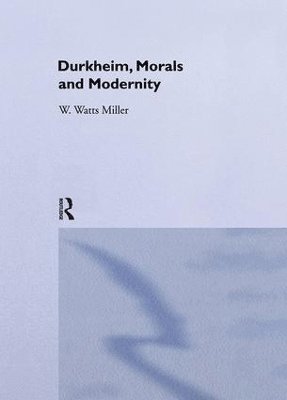 bokomslag Durkheim, Morals And Modernity