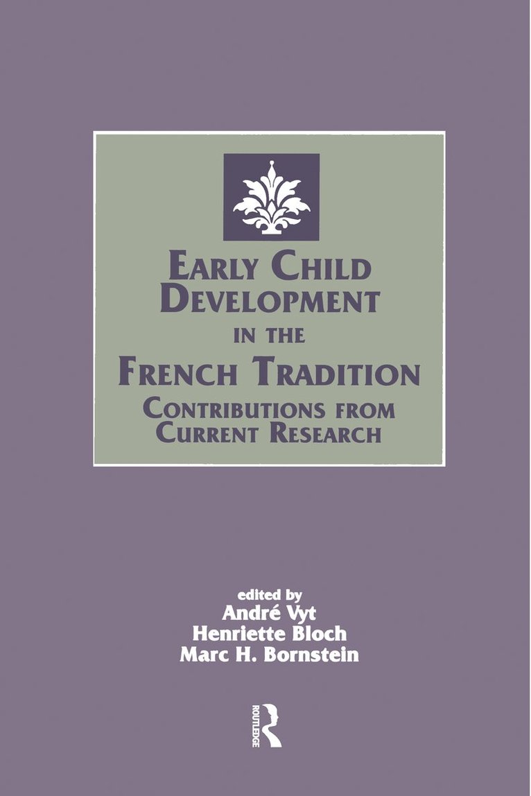 Andre Vyt, Henriette Bloch, Marc H. Bornstein - Early Child Development in the French Tradition, Häftad