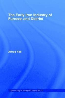 The Early Iron Industry of Furness and Districts 1