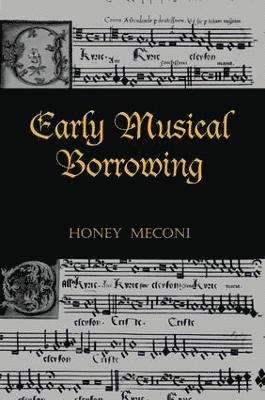 Honey Meconi - Early Musical Borrowing, Häftad