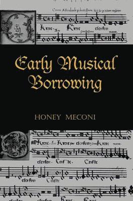 Early Musical Borrowing 1