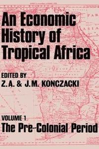 bokomslag An Economic History of Tropical Africa