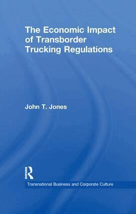 John T. Jones - Economic Impact of Transborder Trucking Regulations, Häftad