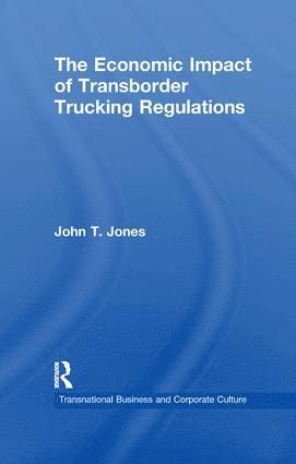 John T. Jones - Economic Impact of Transborder Trucking Regulations, Häftad