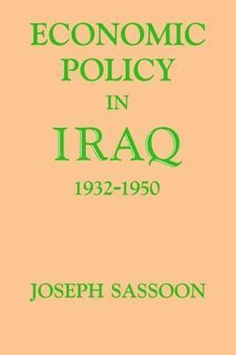 Economic Policy in Iraq, 1932-1950 1