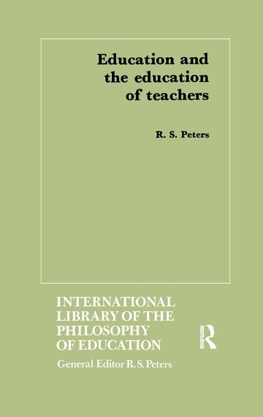 R.S. Peters - Education and the Education of Teachers, Häftad