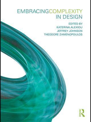 Katerina Alexiou, Jeffrey Johnson, Theodore Zamenopoulos - Embracing Complexity in Design, Häftad