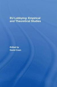 bokomslag EU Lobbying: Empirical and Theoretical Studies