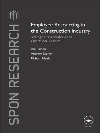 Ani Raiden, Andrew Dainty, Richard Neale - Employee Resourcing in the Construction Industry, Häftad