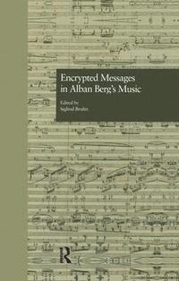 bokomslag Encrypted Messages in Alban Berg's Music