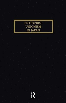 Hirosuke Kawanishi, Kawanishi - Enterprise Unionism In Japan, Häftad