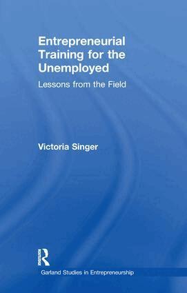 Victoria Singer - Entrepreneurial Training for the Unemployed, Häftad