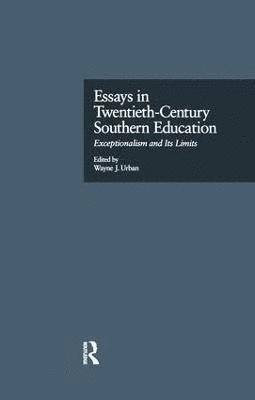 Wayne Urban - Essays in Twentieth-Century Southern Education, Häftad