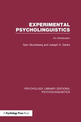 Sam Glucksberg, Joseph H. Danks - Experimental Psycholinguistics (PLE: Psycholinguistics), Häftad