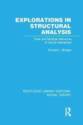 bokomslag Explorations in Structural Analysis (RLE Social Theory)