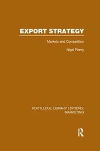 bokomslag Export Strategy: Markets and Competition (RLE Marketing)
