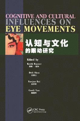 Keith Rayner, Deli Shen, Xuejun Bai, Guoli Yan - Cognitive and Cultural Influences on Eye Movements, Häftad
