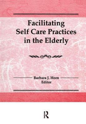 Facilitating Self Care Practices in the Elderly 1