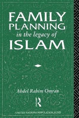 Abdel-Rahim Omran - Family Planning in the Legacy of Islam, Häftad