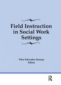 bokomslag Field Instruction in Social Work Settings