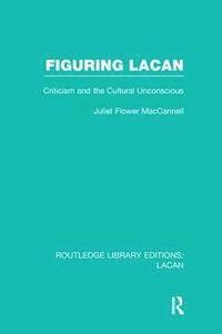 bokomslag Figuring Lacan (RLE: Lacan)