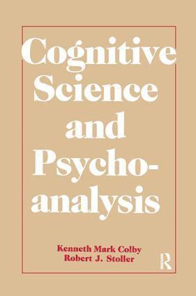 Kenneth Mark Colby, Robert J. Stoller - Cognitive Science and Psychoanalysis, Häftad