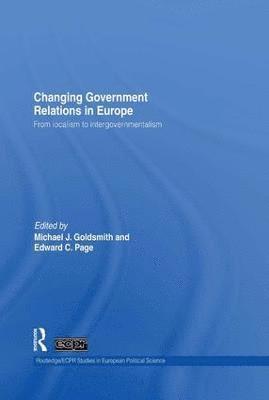 Michael J. Goldsmith, Edward C. Page, UK) Goldsmith, Michael J. (University of Salford, UK) Page, Edward C. (LSE - Changing Government Relations in Europe, Häftad