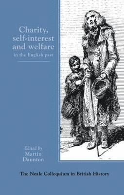 Martin Daunton - Charity, Self-Interest And Welfare In Britain, Häftad