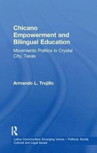 bokomslag Chicano Empowerment and Bilingual Education