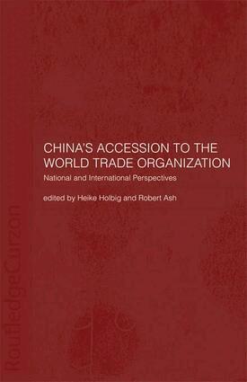 Robert Ash, Heike Holbig - China's Accession to the World Trade Organization, Häftad