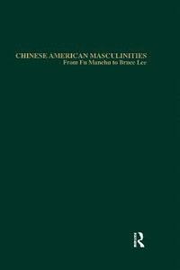 bokomslag Chinese American Masculinities
