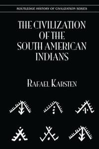 bokomslag The Civilization of the South American Indians