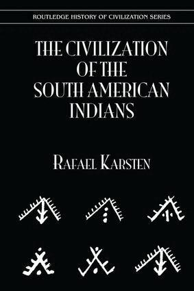 Rafael Karsten - Civilization of the South Indian Americans, Häftad