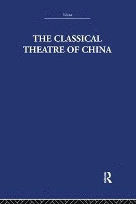 The Classical Theatre of China 1