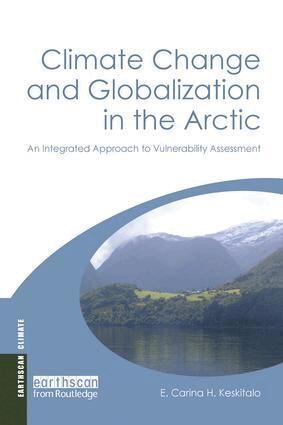 E. Carina H. Keskitalo - Climate Change and Globalization in the Arctic, Häftad