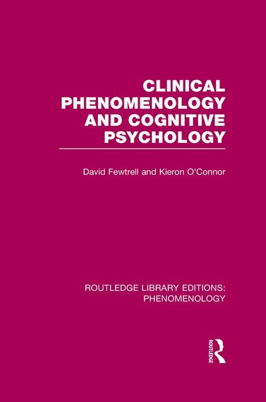 David Fewtrell, Kieron O'Connor - Clinical Phenomenology and Cognitive Psychology, Häftad