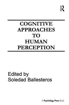 Cognitive Approaches to Human Perception 1