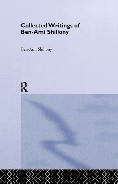 Ben-Ami Shillony - Ben-Ami Shillony - Collected Writings, Häftad