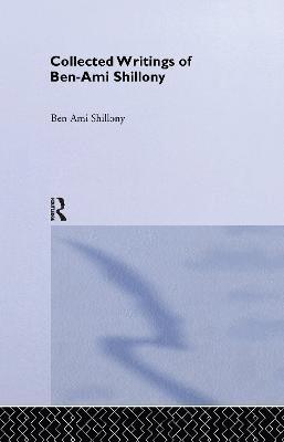 Ben-Ami Shillony - Collected Writings 1